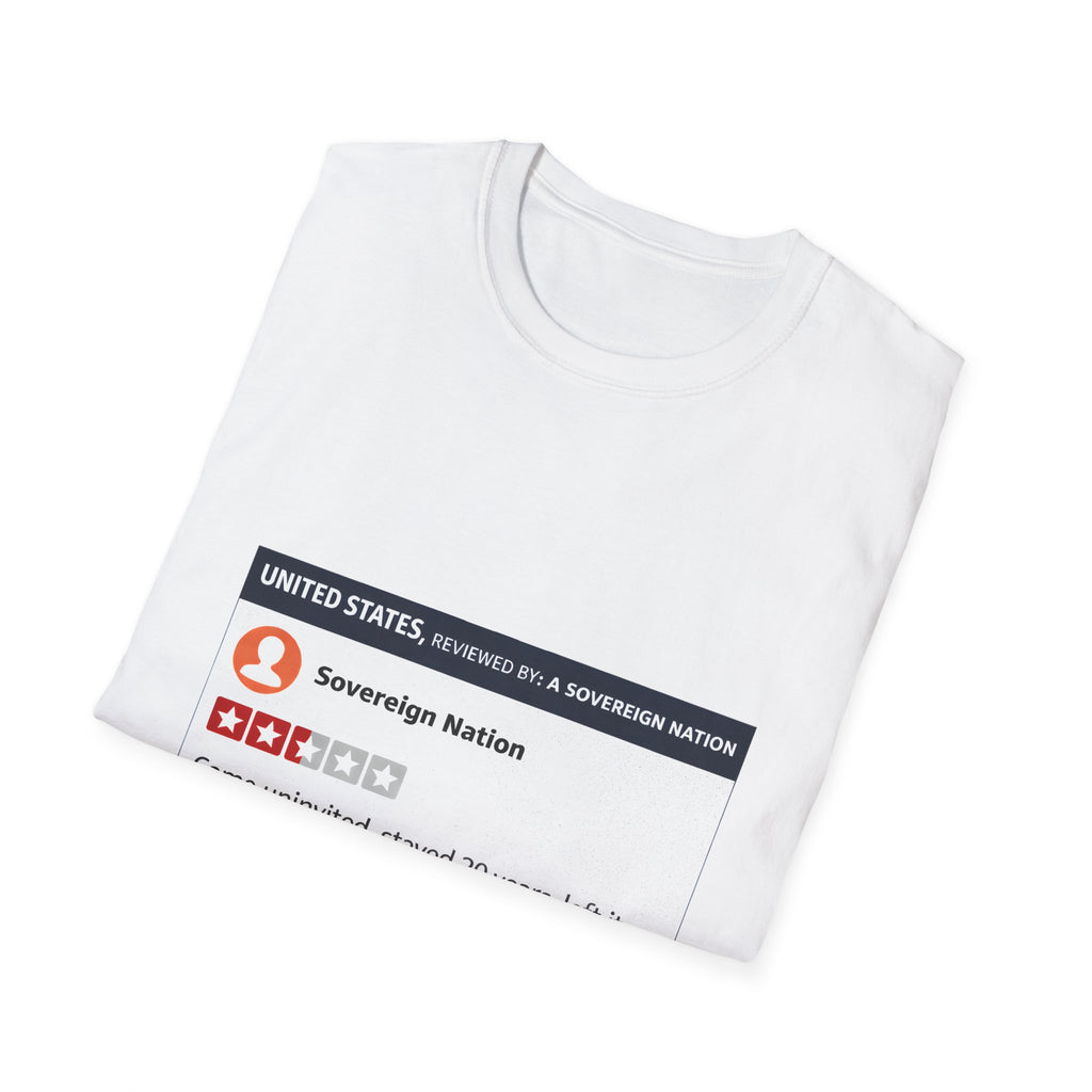 Funny Review Tee — “Came uninvited, stayed 20 years” Sovereign Nation T-Shirt