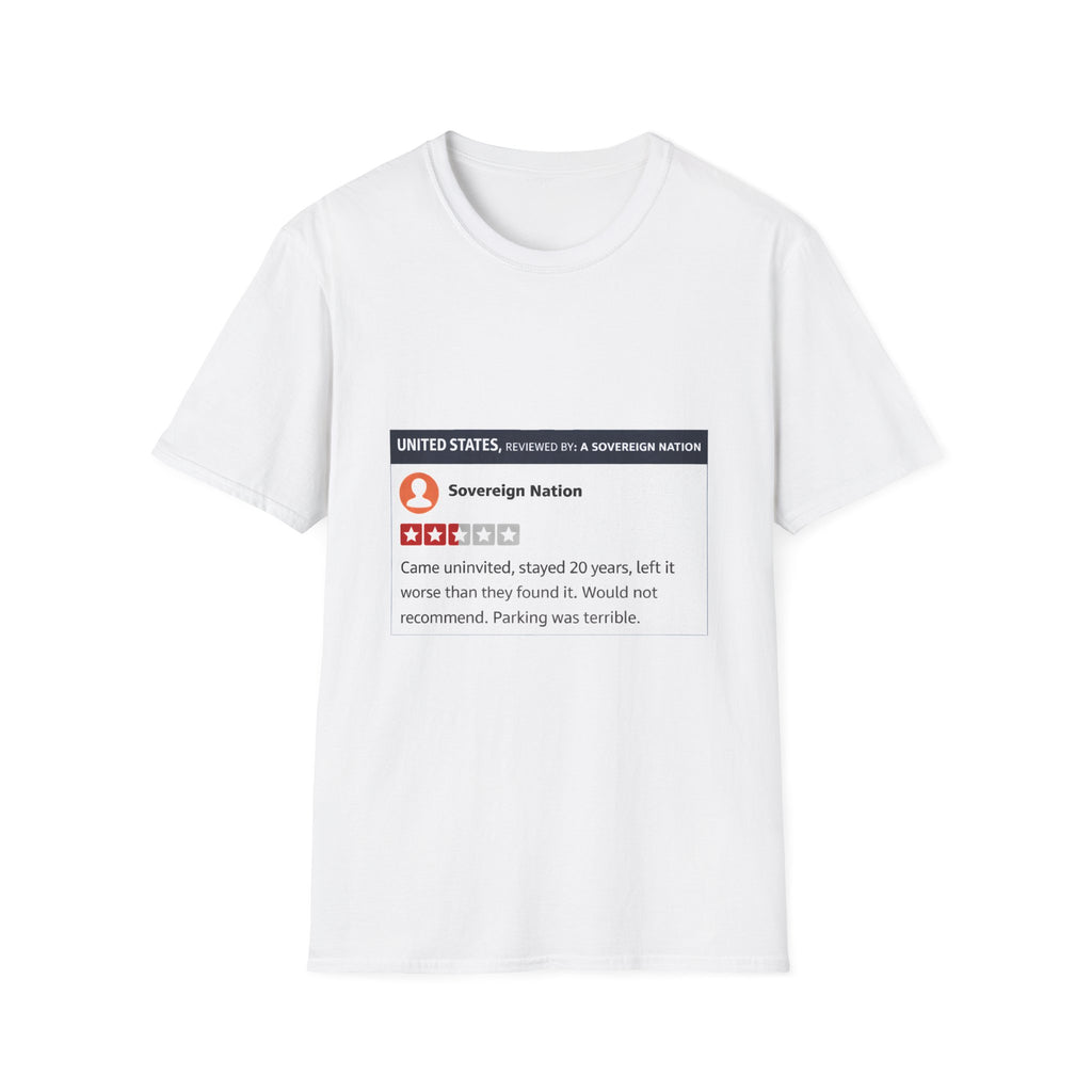 Funny Review Tee — “Came uninvited, stayed 20 years” Sovereign Nation T-Shirt