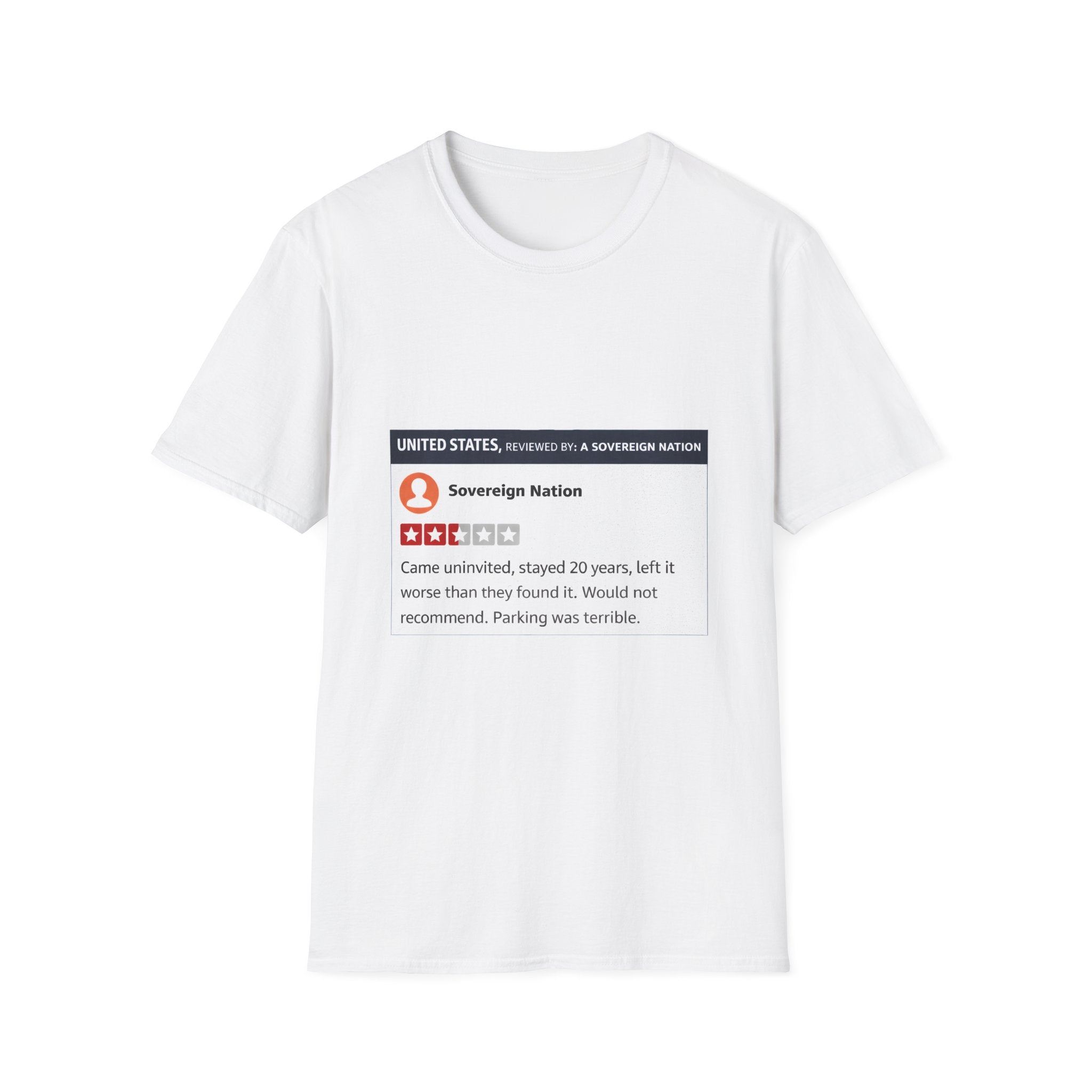 Funny Review Tee — “Came uninvited, stayed 20 years” Sovereign Nation T-Shirt