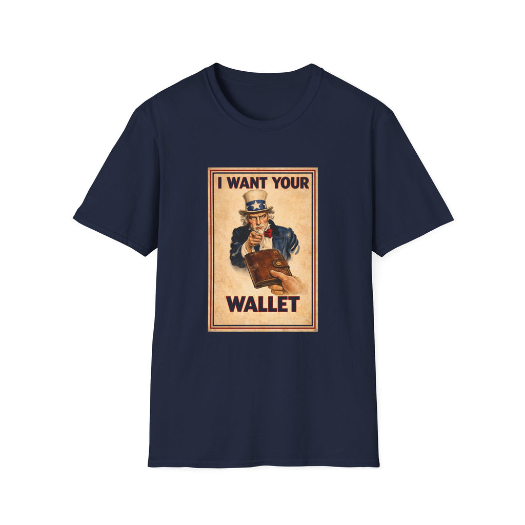 I Want Your Wallet T-Shirt